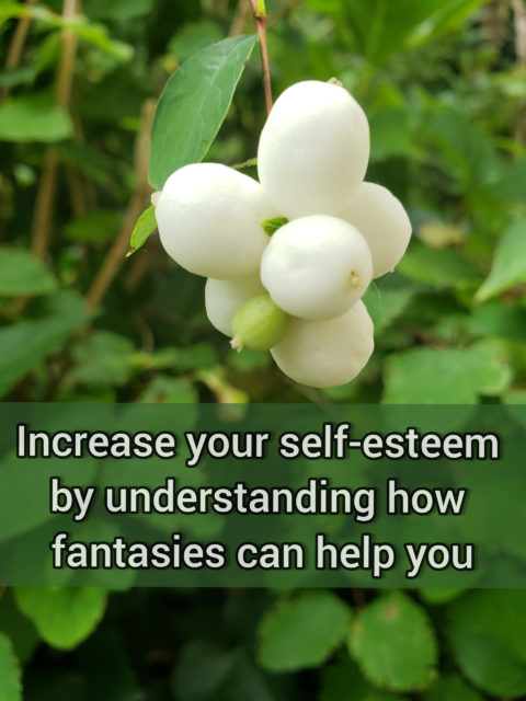 Increase your self-esteem by understanding how fantasies can help you