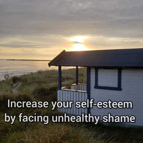 Increase your self-esteem by facing unhealthy shame