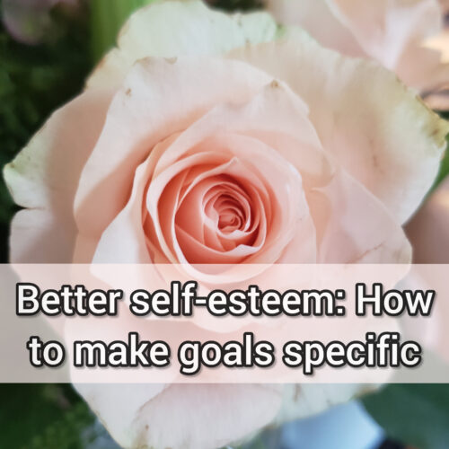 Better self-esteem: How to make goals specific
