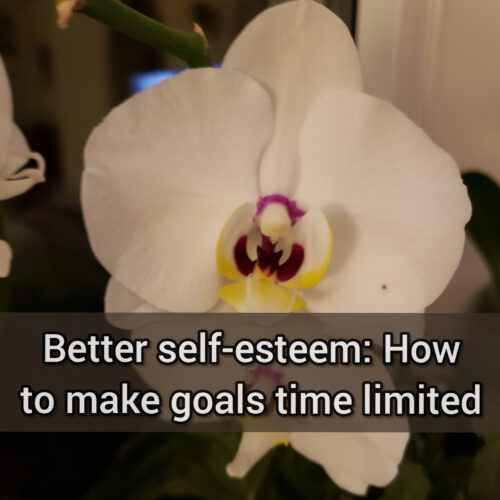 Better self-esteem: How to make goals time limited