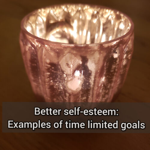 Better self-esteem: Examples of time limited goals