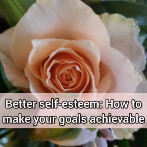 Better self-esteem: How to make your goals achievable