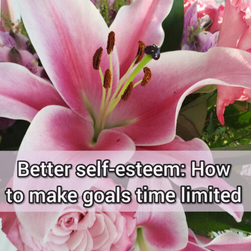 Better self-esteem: How to make goals time limited